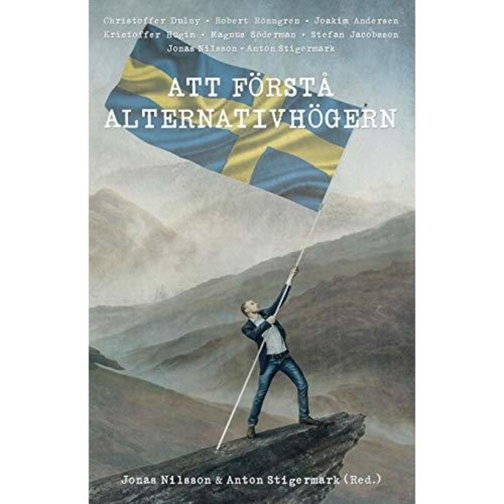 Att Förstå Alternativhögern [Paperback] Nilsson, Jonas and Stigermark, Anton